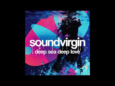 Soundvirgin — Deep Sea, Deep Love video thumbnail